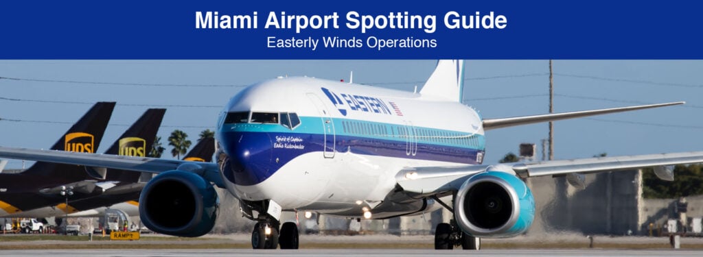 Miami Spotting Guide (During Easterly Winds)